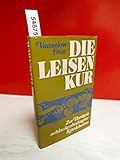 Die Leisenkur. Zur Therapie schlackenbedingter Krankheiten