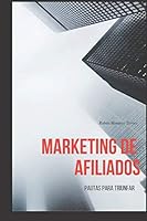 Marketing de afiliados: Pautas para triunfar 1795320869 Book Cover
