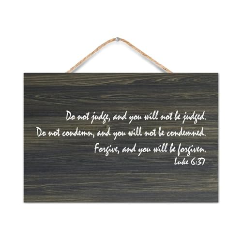 Luke 6:37 Do Not Judge And You Will Not Be Judged,Do Not Condemn And You Will Not Be Cond Wooden Sign 8x12in Craft Plaque Poster Wall Art Rustic Farmhouse Wall Hanging Wood Sign New Home Gifts