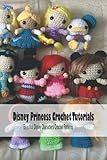  Disney Princess Crochet Tutorials: Beautiful Disney Characters Crochet Patterns: Crochet Patterns