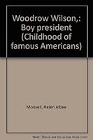 WOODROW WILSON: BOY PRESIDENT. B0007E8OUC Book Cover