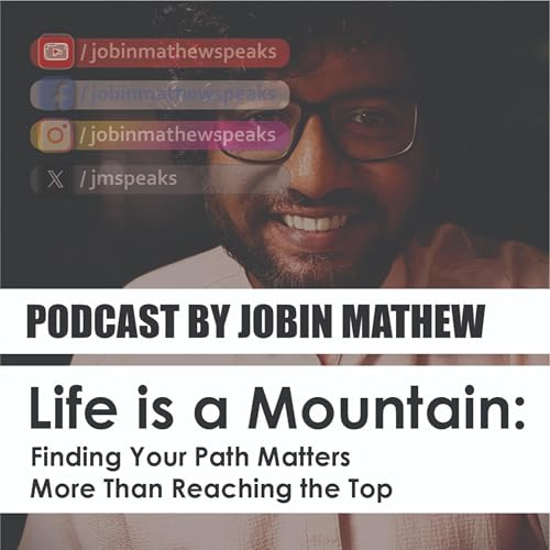 Life is a Mountain | Jobin Mathew Podcast Por  arte de portada