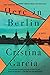 Here in Berlin: A Novel