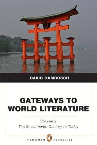 Gateways to World Literature, Volume 2: The Seventeenth Century to Today (Penguin Academics Series) plus NEW...