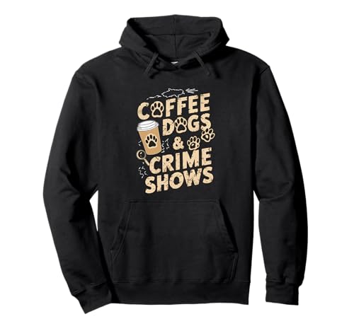 Coffee Dogs And Crime Show True Funny Dog Lovers �|�b�h�L���X�g �p�[�J�[