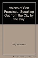 Voices of San Francisco: Speaking Out from the City by the Bay 0062585525 Book Cover