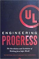UL Engineering Progress - The Revolution and Evolution of Working for a Safer World (The Inspiring Story of Underwriters Laboratories) B08MB9R8FY Book Cover