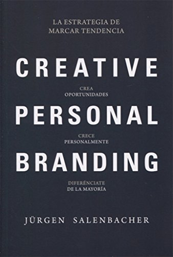 Creative Personal Branding: La estrategia de marcar tendencia (SIN COLECCION)