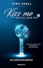 Un juego peligroso (Kiss Me Like You Love Me 2)