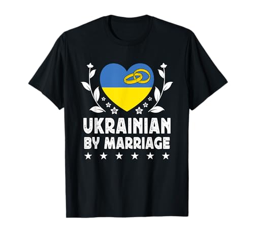 Ukrainian by Marriage Ukrainian Wife Husband Ukraine Flag Camiseta