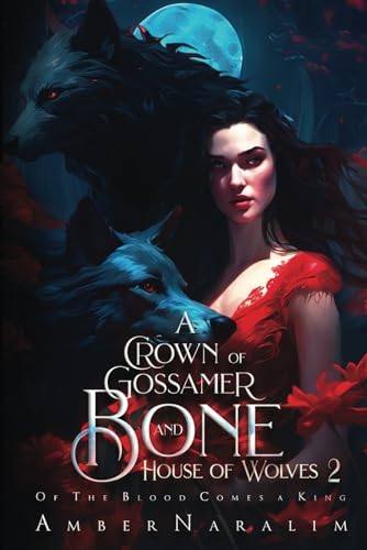 A Crown of Gossamer and Bone: A Romantic Paranormal Suspense Novel (The House of Wolves)