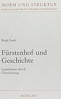Furstenhof Und Geschichte: Legitimation Durch Uberlieferung (German Edition) 3412035920 Book Cover