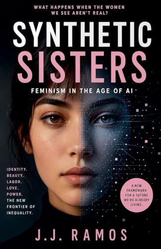 Synthetic Sisters: Feminism in the Age of AI