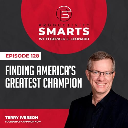 Episode 128 - Finding America's Greatest Champion with Terry Iverson