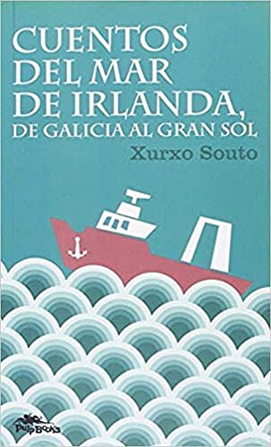 Cuentos del mar de irlanda, de galicia al gran sol
