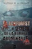 BLACKFOREST: EL SECRETO DE UNA ESTIRPE ABOMINABLE