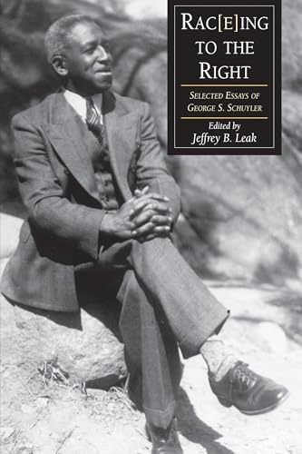 Rac(e)Ing To The Right: Selected Essays George S. Schuyler