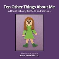 Ten Other Things About Me: A Book Featuring Michelle and Seizures 1735730793 Book Cover