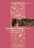  Weltbilder und Zeitbilder: Die vier Weltzeitalter in der Malerei und in der Graphik 1497–1836 (Neue Frankfurter Forschungen zur Kunst)