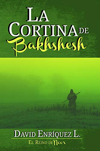 La Cortina de Bakhshesh (El Reino de Noor) (Spanish Edition)