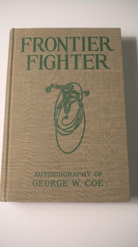 Frontier Fighter: The Autobiography of George W... B000PV6LRU Book Cover