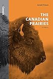 The Canadian Prairies: A History (The Canada 150 Collection)