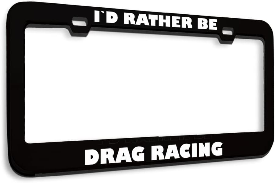 Metal License Plate Frame I'd Rather Be Drag Racing Metal Car Accessories Stainless Steel 2 Holes 1 Frame
