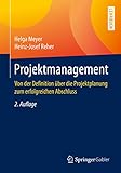 Projektmanagement: Von der Definition über die Projektplanung zum erfolgreichen Abschluss