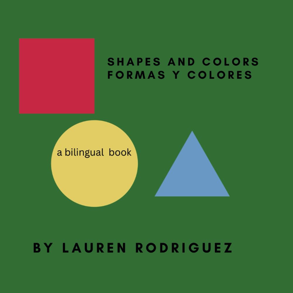 Shapes and Colors formas y colores: a bilingual book