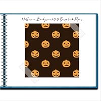 Halloween Background 8x8 Scrapbook Paper : Halloween Pumpkin Scary Spooky Horror Scrapbook Paper Pad, Decorative Craft Paper, for Card Making, Arts and Crafts Supplies 1709454075 Book Cover