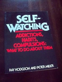 Paperback Selfwatching Addictions, Habits, Compulsions: What to Do About Them Book