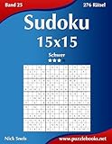 Sudoku 15x15 - Schwer - Band 25 - 276 Rätsel (German Edition)