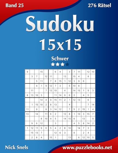 Sudoku 15x15 - Schwer - Band 25 - 276 Rätsel (German Edition)