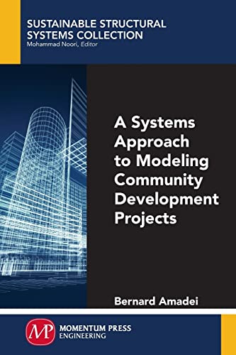 A Systems Approach to Modeling Community Development Projects (Sustainable Structural Systems Collection) view 2