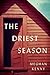 The Driest Season: A Novel