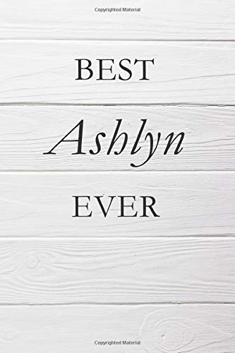 Best Ashlyn Ever: Blank dotted bullet journal, personalized name notebook