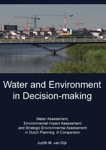 Water and Environment in Decision-Making: Water Assessment, Environmental Impact Assessment, and Strategic Environmental