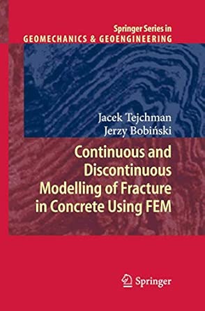 Continuous and Discontinuous Modelling of Fracture in Concrete Using FEM (Springer Series in Geomechanics and Geoengineering) 2013th Edition book cover