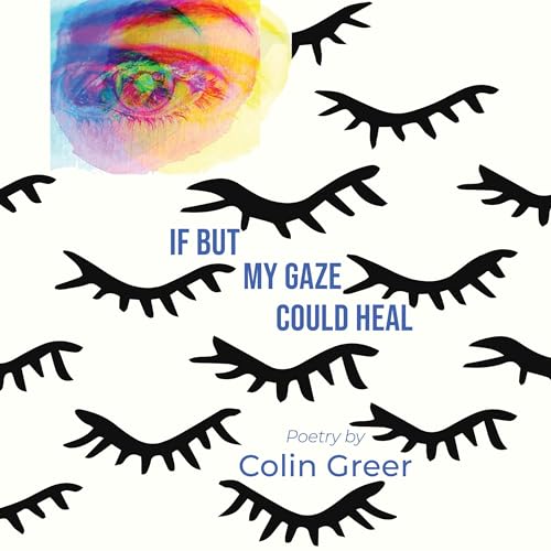 If but My Gaze Could Heal by Colin Greer episode artwork