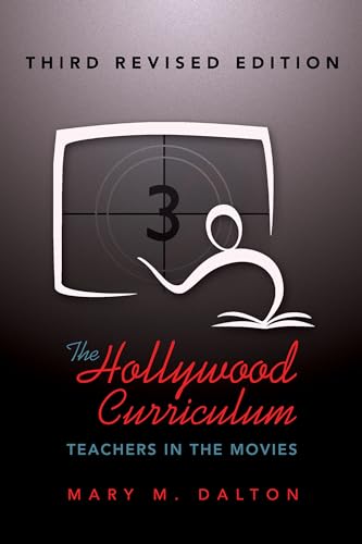 The Hollywood Curriculum: Teachers in the Movies – Third Revised Edition (Counterpoints)