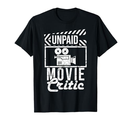 Unpaid Movie Critic Film Director Filmmaker Themed Fun T-Shirt
