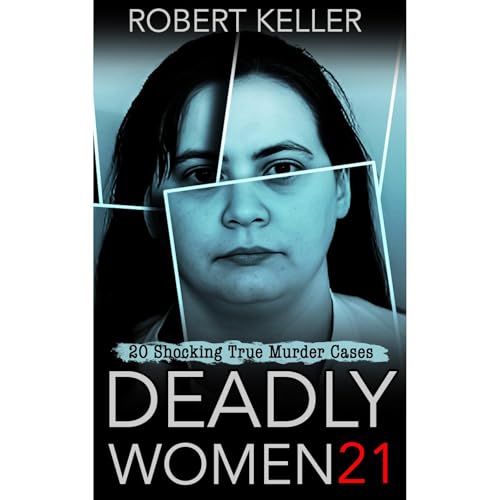 Deadly Women Volume 21 Audiobook By Robert Keller cover art