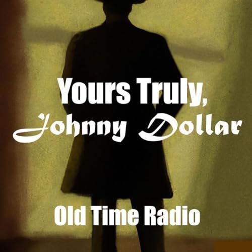 Yours Truly,Johnny Dollar-Old Time Radio - Little Man Who Wasnt There Podcast Por  arte de portada