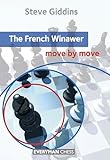 French Winawer: Move by Move