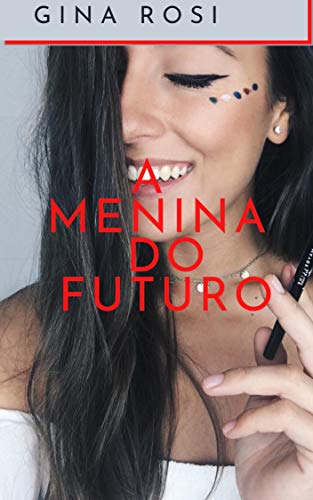 A MENINA DO FUTURO