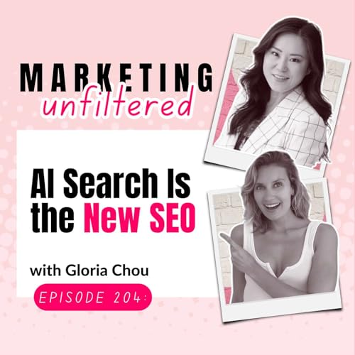 Ep 204 | AI Search Is the New SEO with Gloria Chou