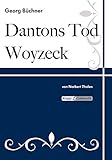  Dantons Tod und Woyzeck - Georg Büchner: Unterrichtsmaterialien, Interpretationshilfe, Kopiervorlagen, Lehrerarbeitsheft