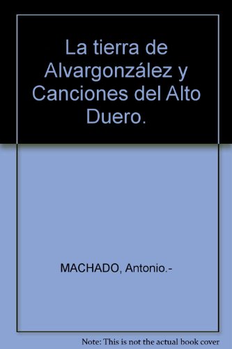 La tierra de Alvargonzález y Canciones del Alto Duero. [Tapa blan...