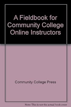 Hardcover A Fieldbook for Community College Online Instructors Book