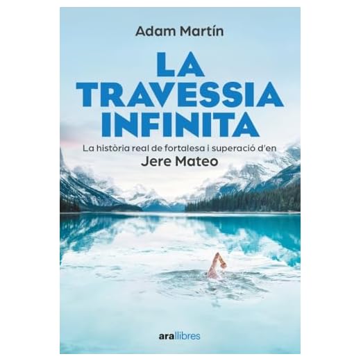 La travessia infinita: La història real de fortalesa i superació d en Jere Mateo (CATALAN)